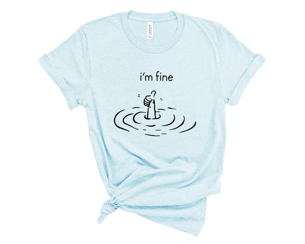 I'm Fine Graphic Tee