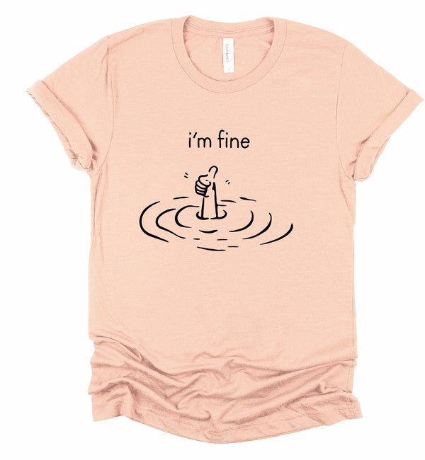 I'm Fine Graphic Tee