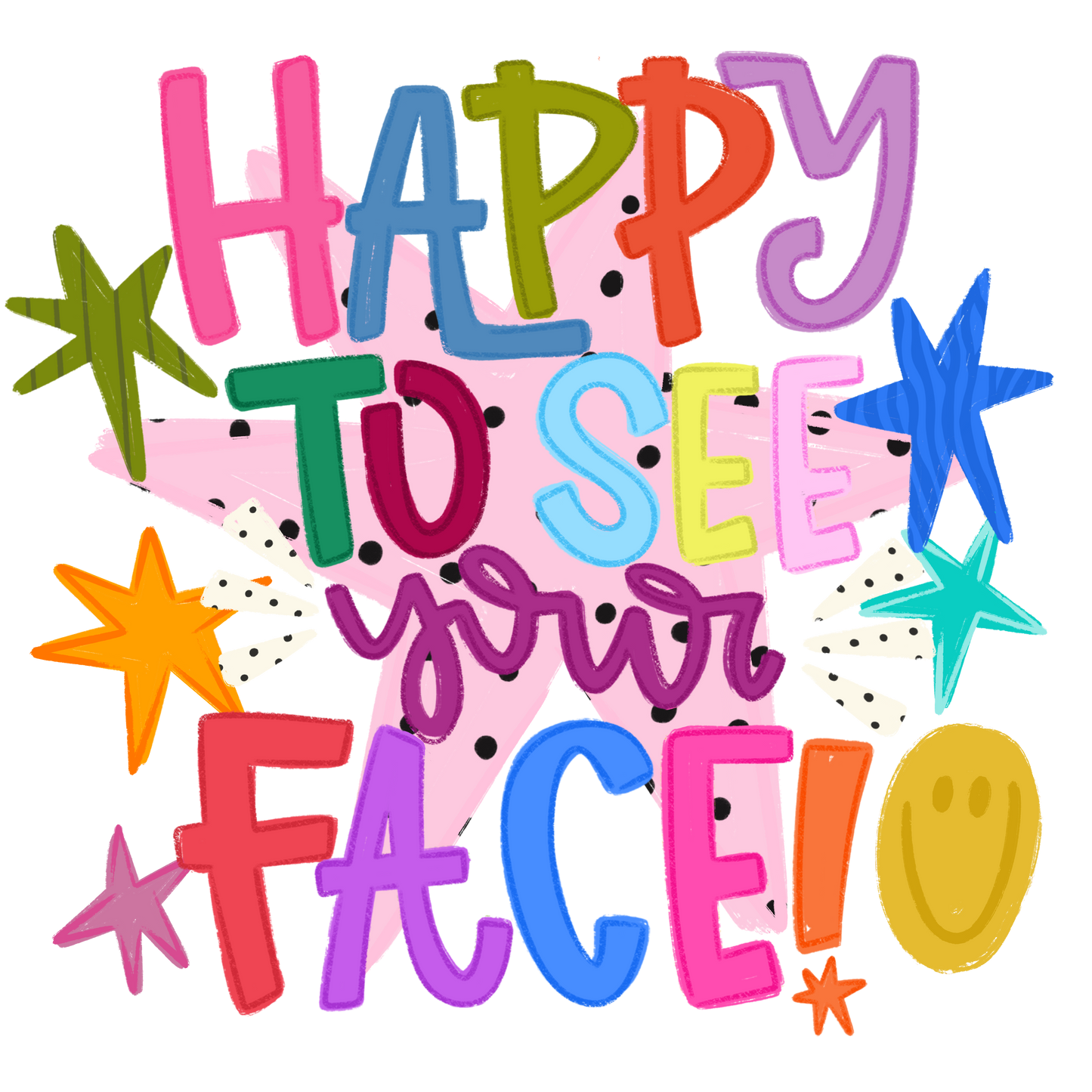 Happy to See Your Face