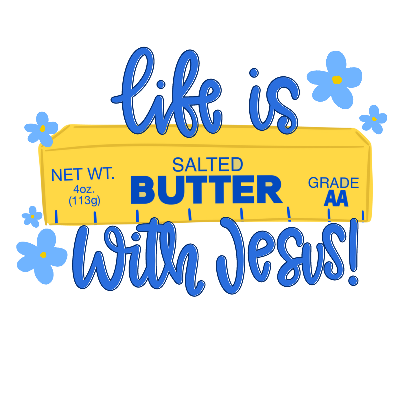 Life is Butter with Jesus
