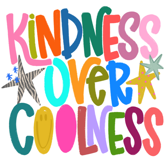 Kindness Over Coolness