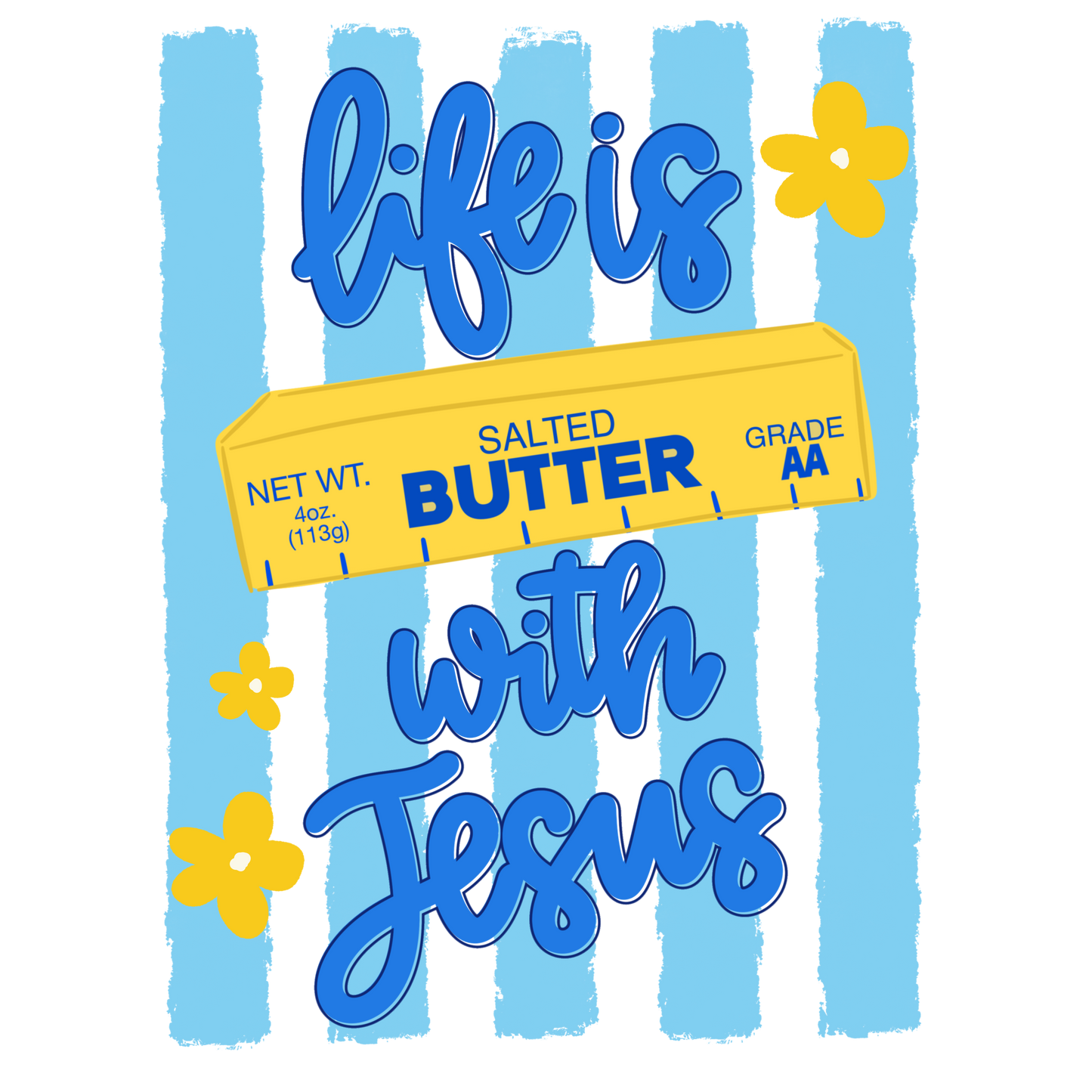 Striped Life is Butter with Jesus