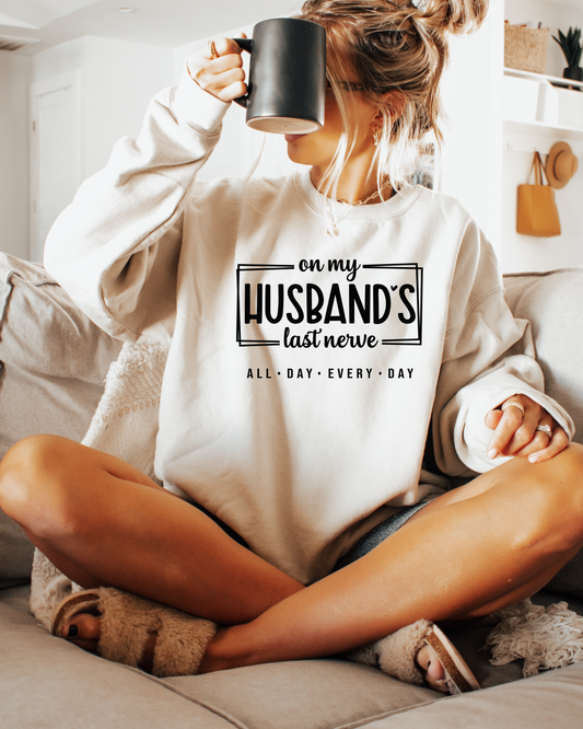 On My Husband's Last Nerve Sweatshirt