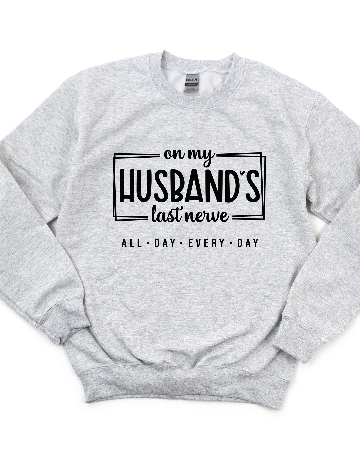 On My Husband's Last Nerve Sweatshirt