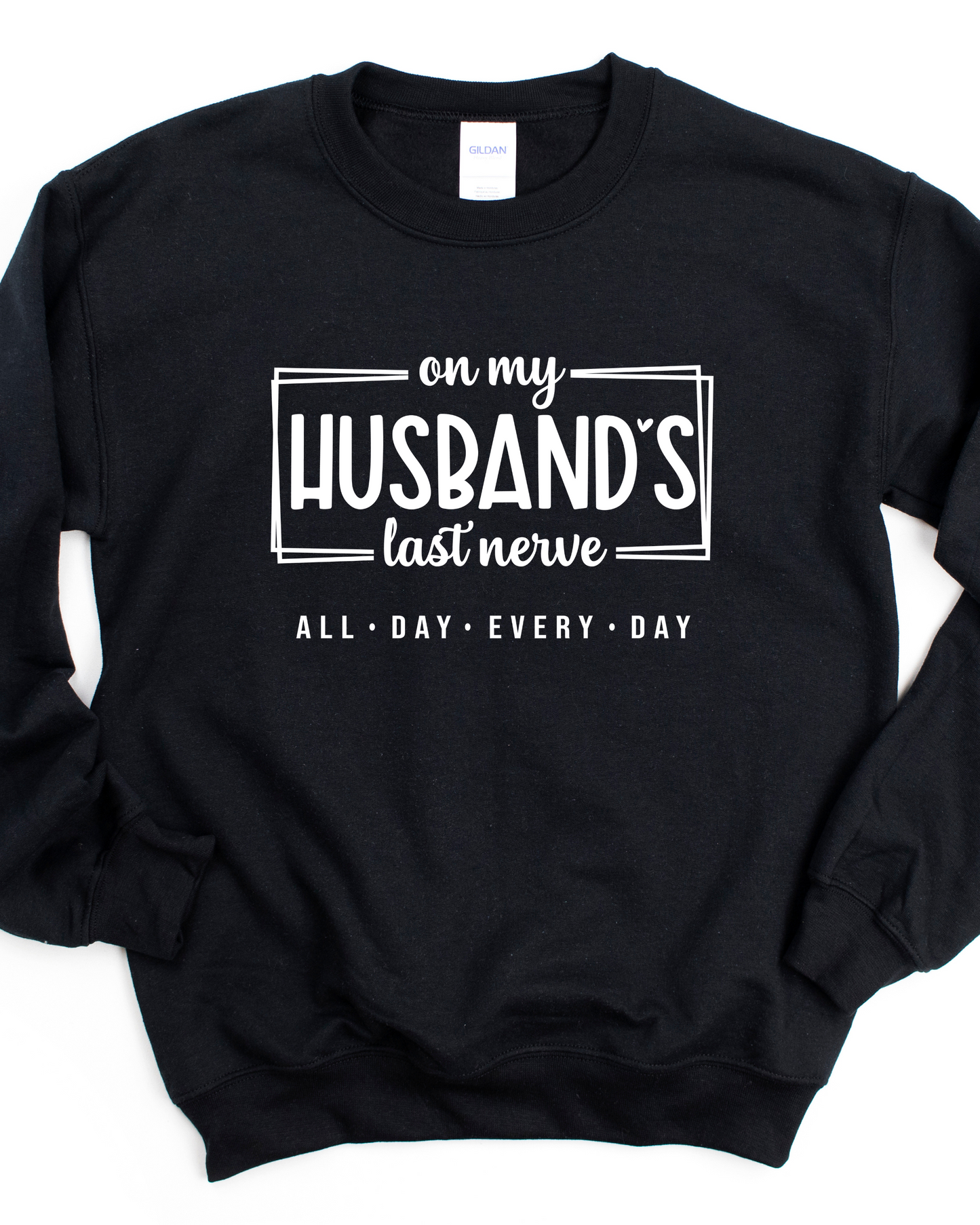 On My Husband's Last Nerve Sweatshirt