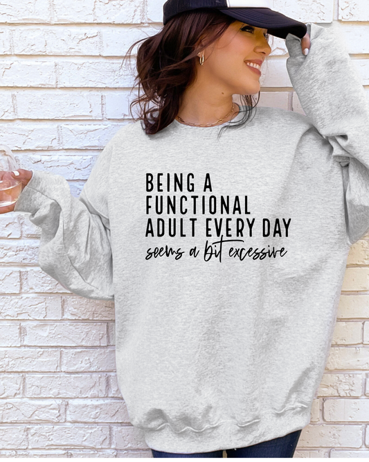 Being a Functional Adult Sweatshirt