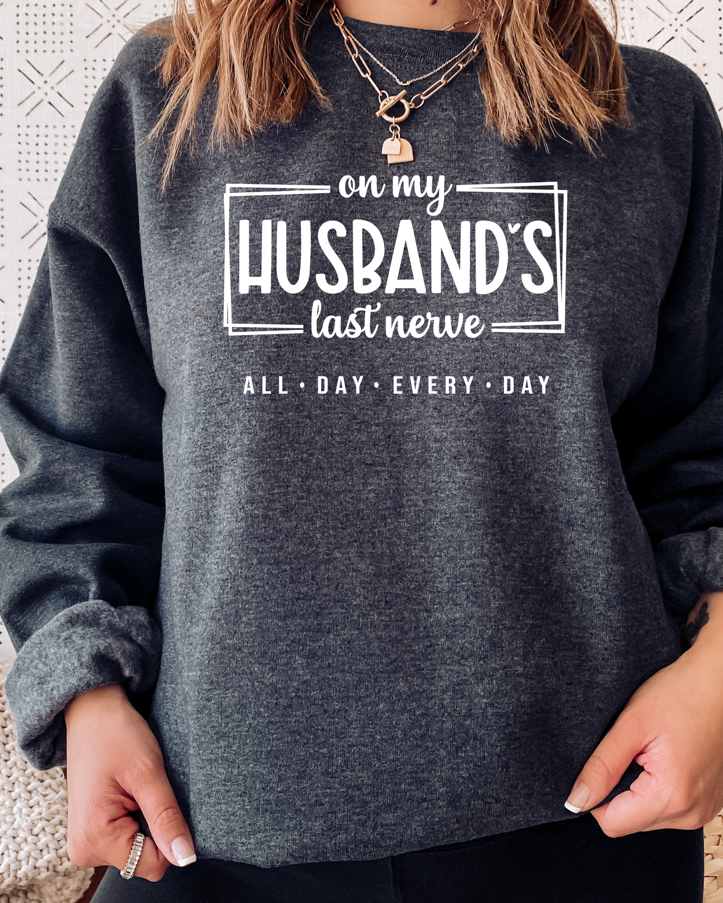 On My Husband's Last Nerve Sweatshirt